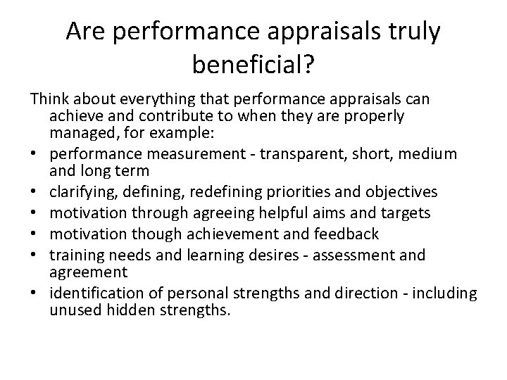 Are performance appraisals truly beneficial? Think about everything that performance appraisals can achieve and