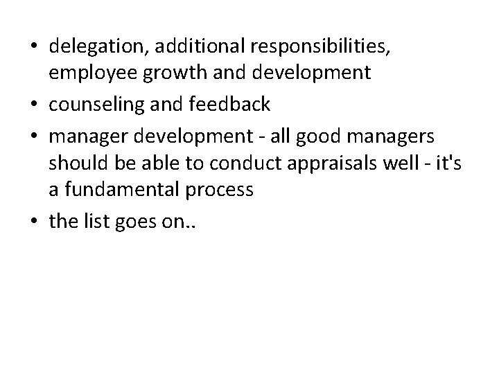  • delegation, additional responsibilities, employee growth and development • counseling and feedback •