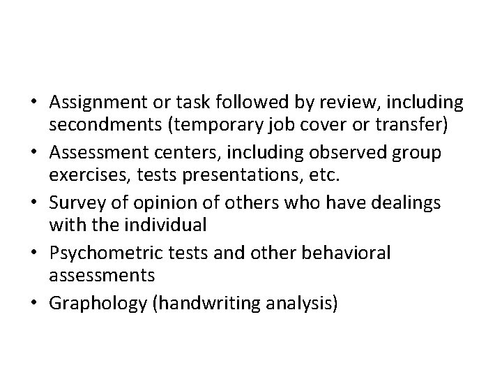  • Assignment or task followed by review, including secondments (temporary job cover or