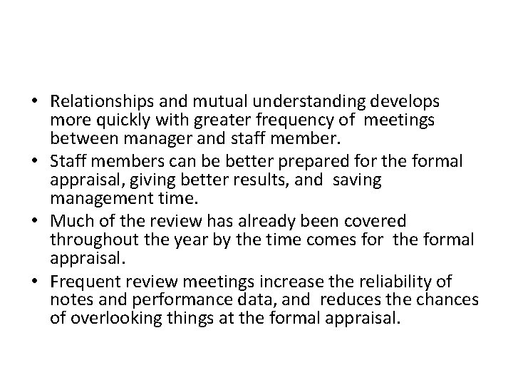  • Relationships and mutual understanding develops more quickly with greater frequency of meetings
