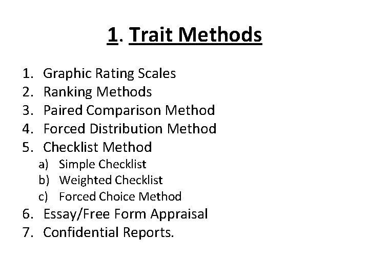 1. Trait Methods 1. 2. 3. 4. 5. Graphic Rating Scales Ranking Methods Paired