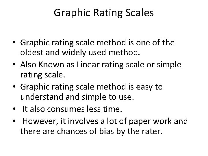 Graphic Rating Scales • Graphic rating scale method is one of the oldest and