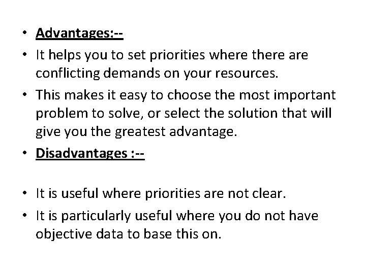  • Advantages: - • It helps you to set priorities where there are