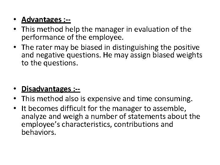  • Advantages : - • This method help the manager in evaluation of
