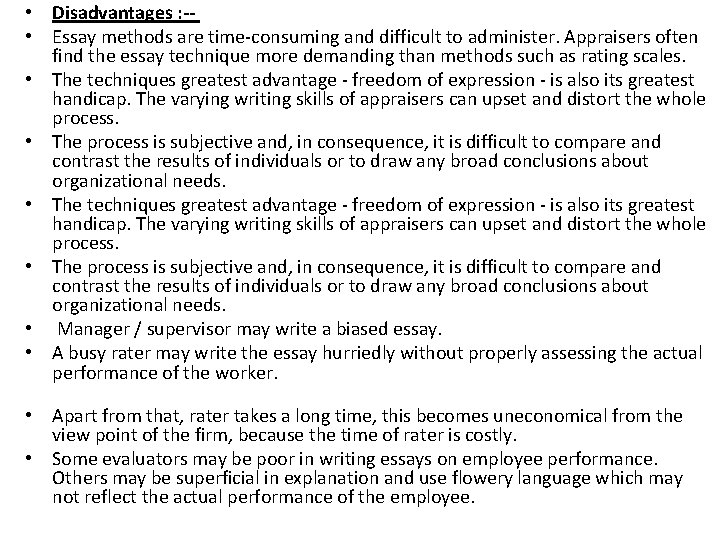  • Disadvantages : - • Essay methods are time-consuming and difficult to administer.