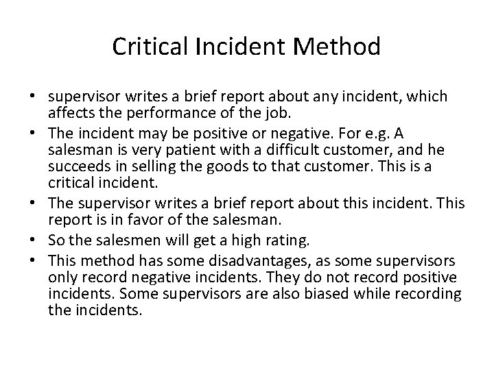Critical Incident Method • supervisor writes a brief report about any incident, which affects