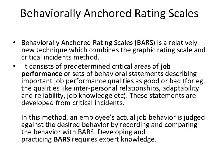 Behaviorally Anchored Rating Scales • Behaviorally Anchored Rating Scales (BARS) is a relatively new