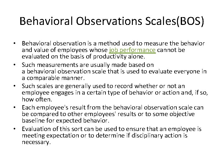 Behavioral Observations Scales(BOS) • Behavioral observation is a method used to measure the behavior
