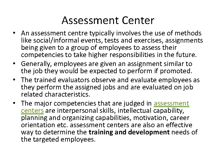 Assessment Center • An assessment centre typically involves the use of methods like social/informal