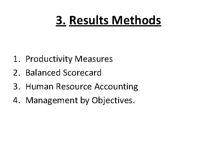 3. Results Methods 1. 2. 3. 4. Productivity Measures Balanced Scorecard Human Resource Accounting