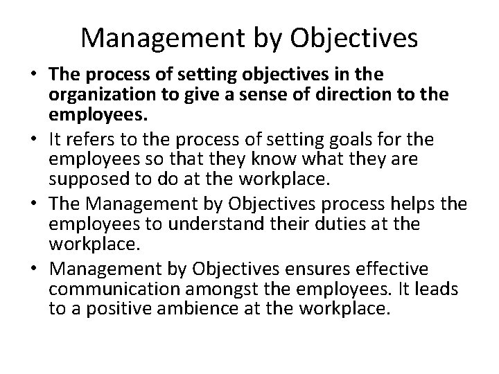 Management by Objectives • The process of setting objectives in the organization to give