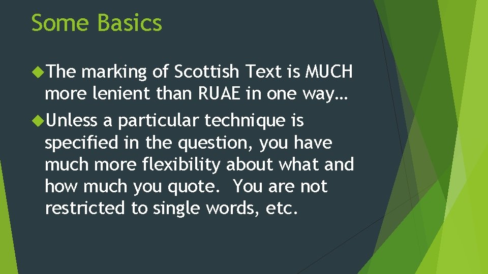 Some Basics The marking of Scottish Text is MUCH more lenient than RUAE in