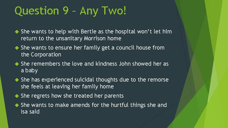 Question 9 – Any Two! She wants to help with Bertie as the hospital