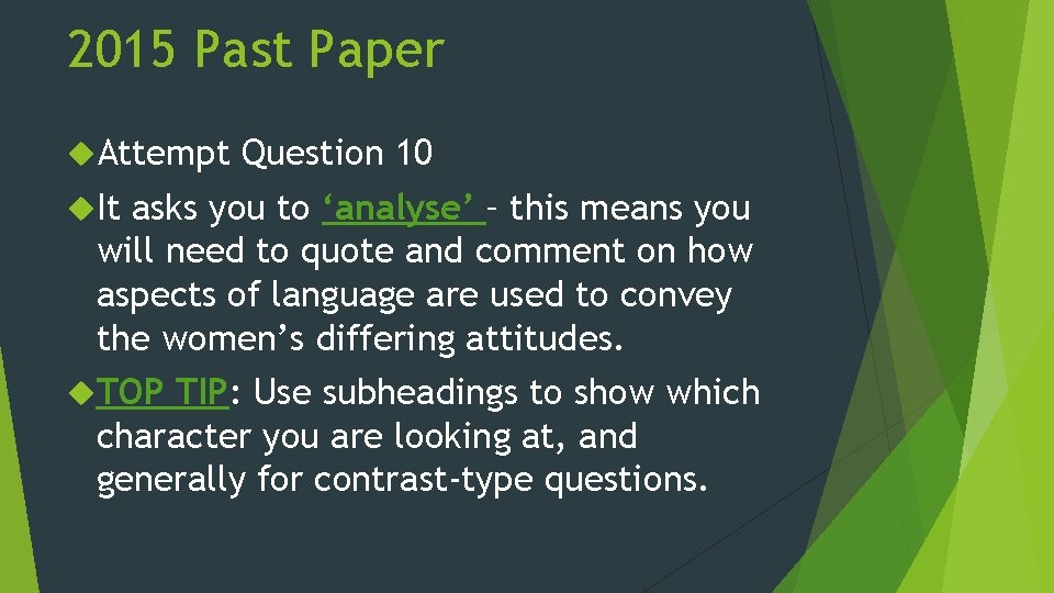 2015 Past Paper Attempt Question 10 It asks you to ‘analyse’ – this means