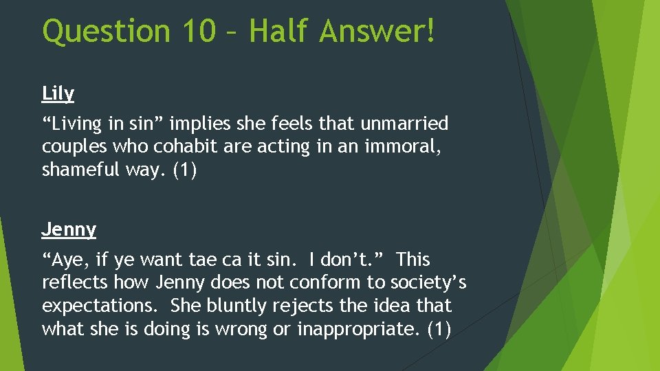 Question 10 – Half Answer! Lily “Living in sin” implies she feels that unmarried