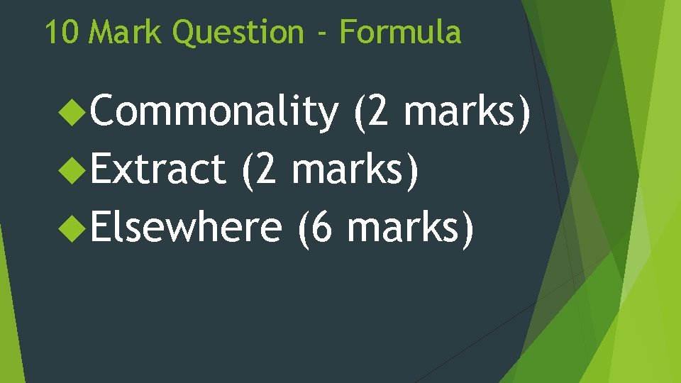 10 Mark Question - Formula Commonality (2 marks) Extract (2 marks) Elsewhere (6 marks)