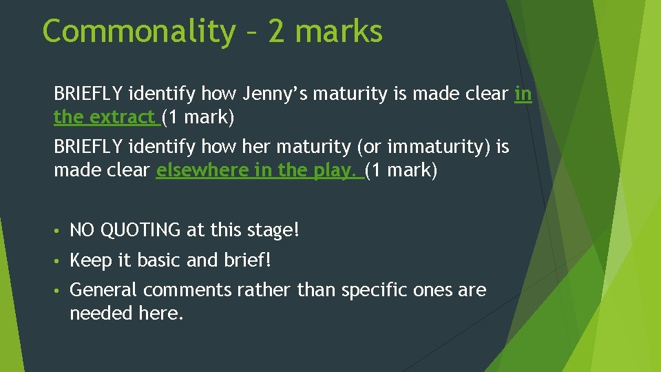Commonality – 2 marks BRIEFLY identify how Jenny’s maturity is made clear in the