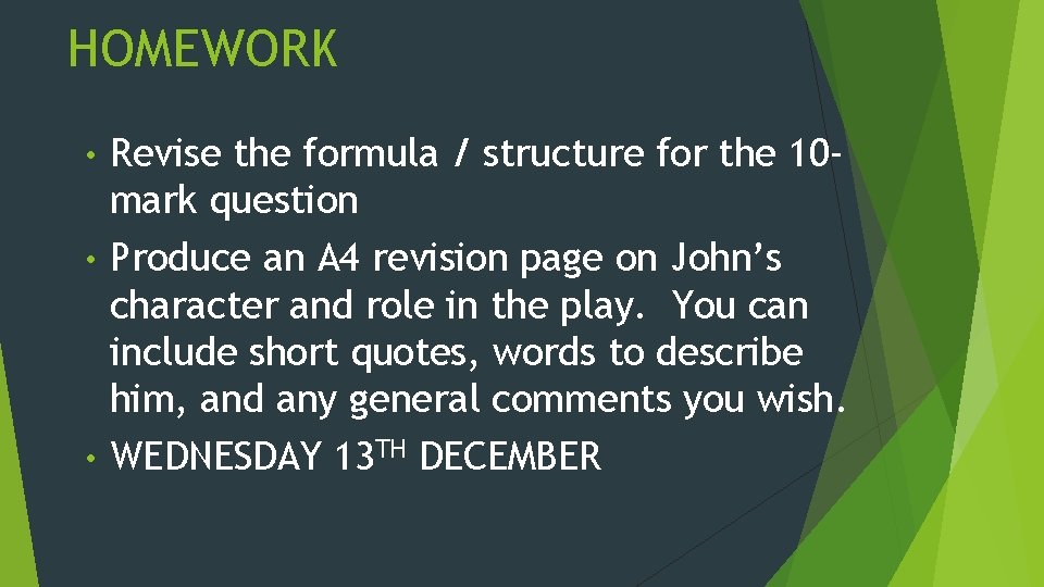 HOMEWORK Revise the formula / structure for the 10 mark question • Produce an