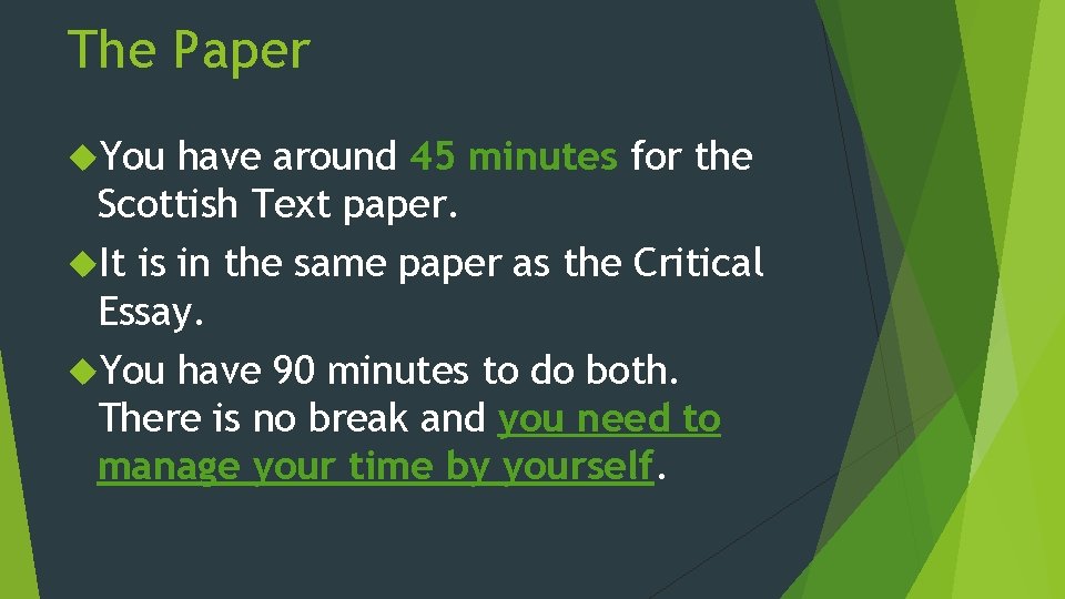 The Paper You have around 45 minutes for the Scottish Text paper. It is