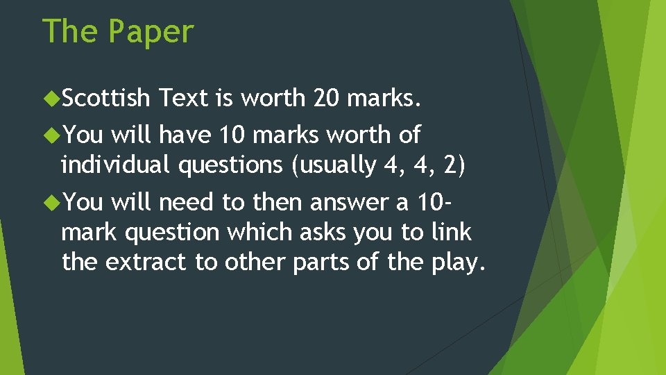 The Paper Scottish Text is worth 20 marks. You will have 10 marks worth