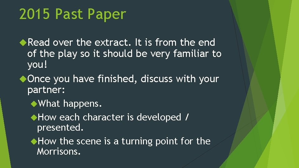 2015 Past Paper Read over the extract. It is from the end of the