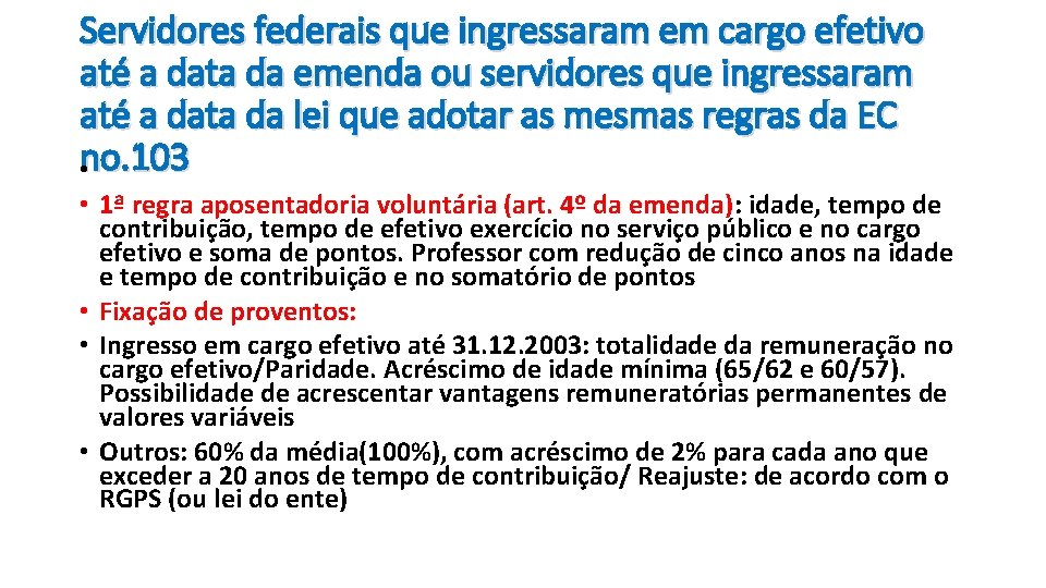 Servidores federais que ingressaram em cargo efetivo até a data da emenda ou servidores