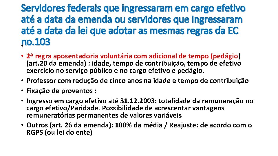 Servidores federais que ingressaram em cargo efetivo até a data da emenda ou servidores