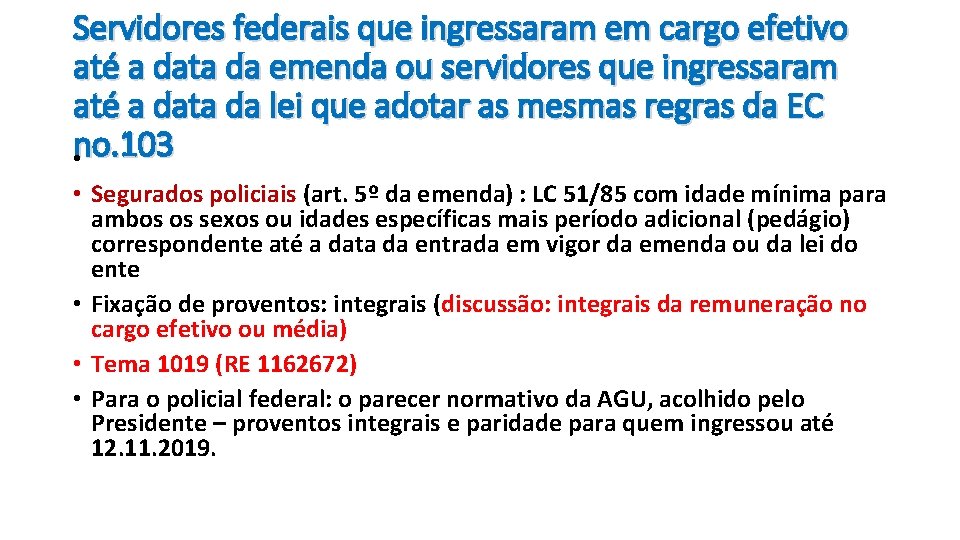 Servidores federais que ingressaram em cargo efetivo até a data da emenda ou servidores