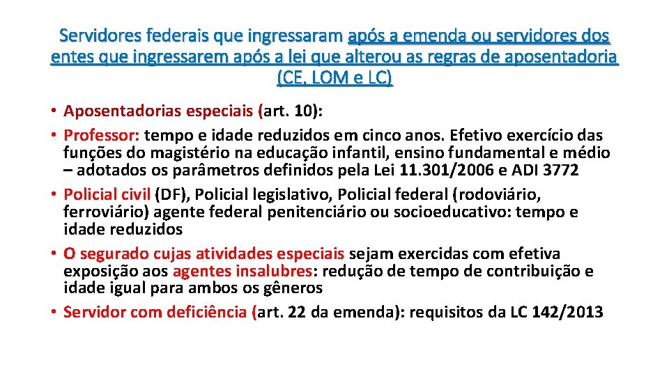 Servidores federais que ingressaram após a emenda ou servidores dos entes que ingressarem após