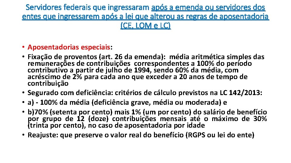 Servidores federais que ingressaram após a emenda ou servidores dos entes que ingressarem após