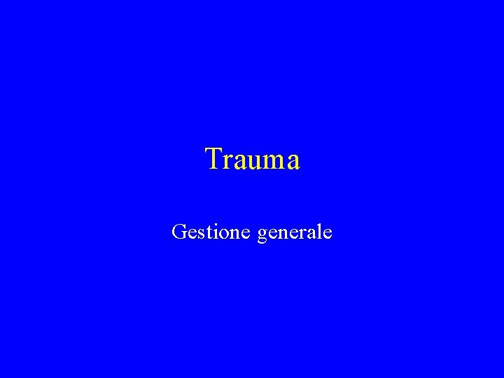 Trauma Gestione generale 