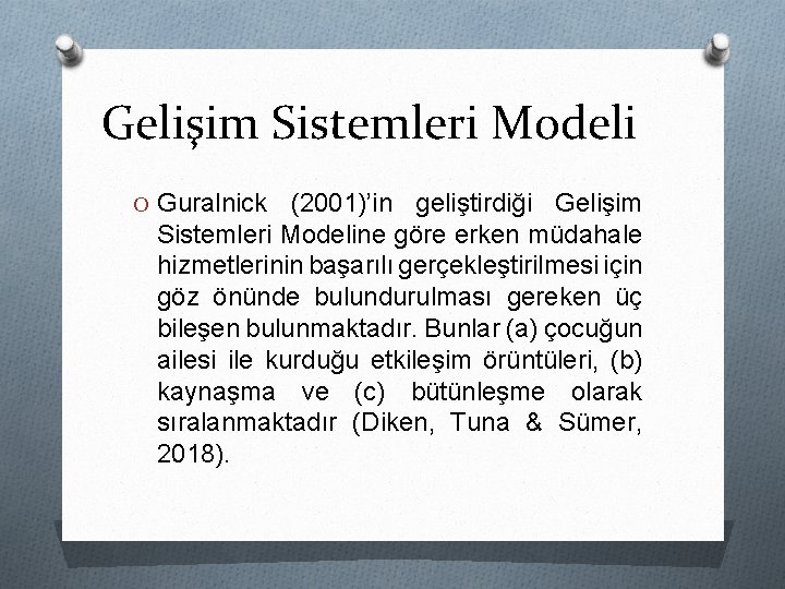 Gelişim Sistemleri Modeli O Guralnick (2001)’in geliştirdiği Gelişim Sistemleri Modeline göre erken müdahale hizmetlerinin