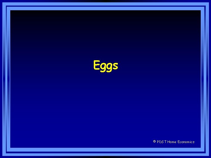 Eggs © PDST Home Economics 