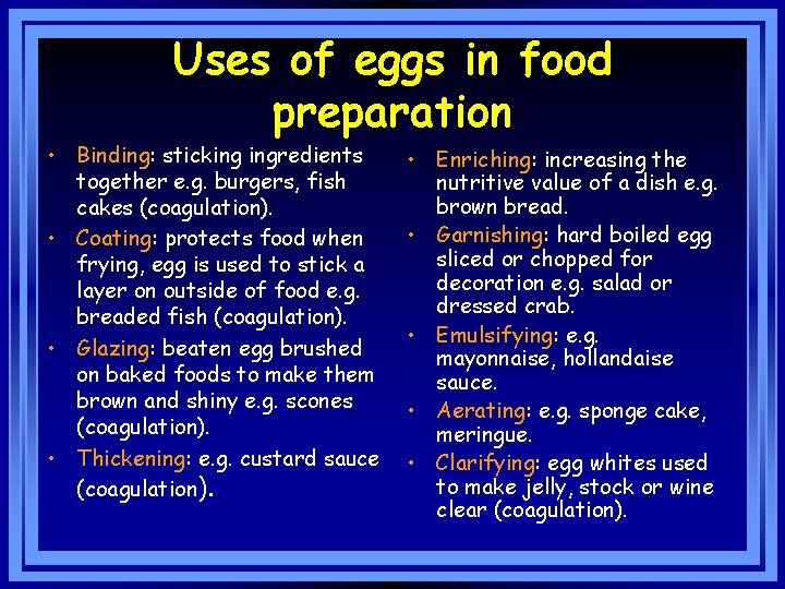 Uses of eggs in food preparation • Binding: sticking ingredients together e. g. burgers,