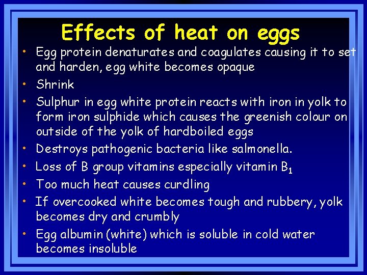 Effects of heat on eggs • Egg protein denaturates and coagulates causing it to