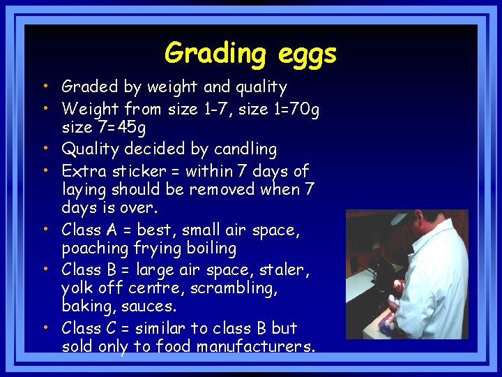 Grading eggs • Graded by weight and quality • Weight from size 1 -7,