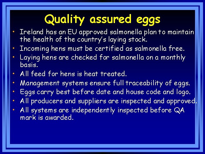 Quality assured eggs • Ireland has an EU approved salmonella plan to maintain the
