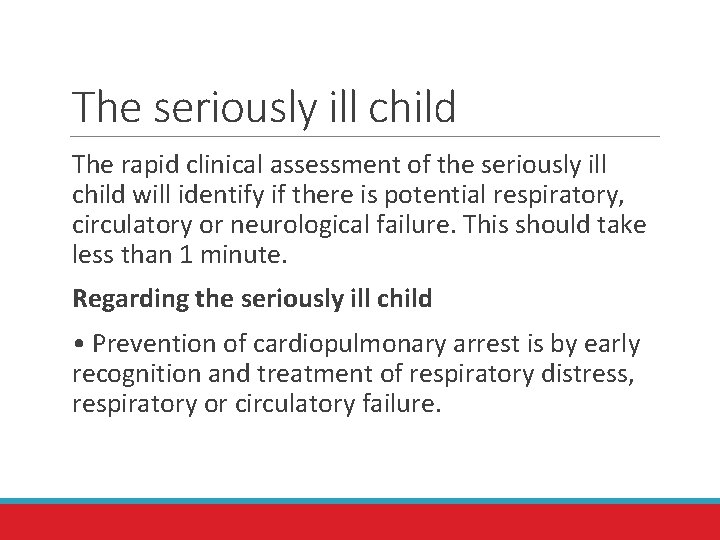 The seriously ill child The rapid clinical assessment of the seriously ill child will