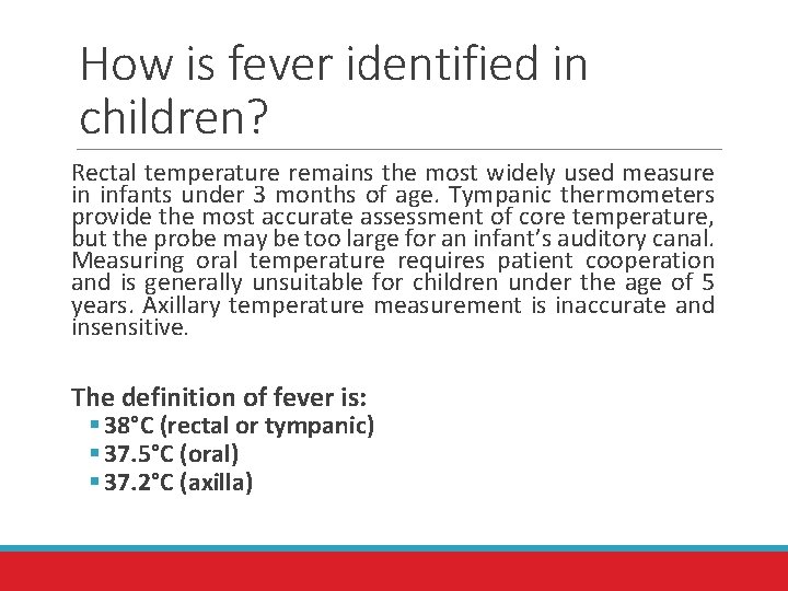 How is fever identified in children? Rectal temperature remains the most widely used measure