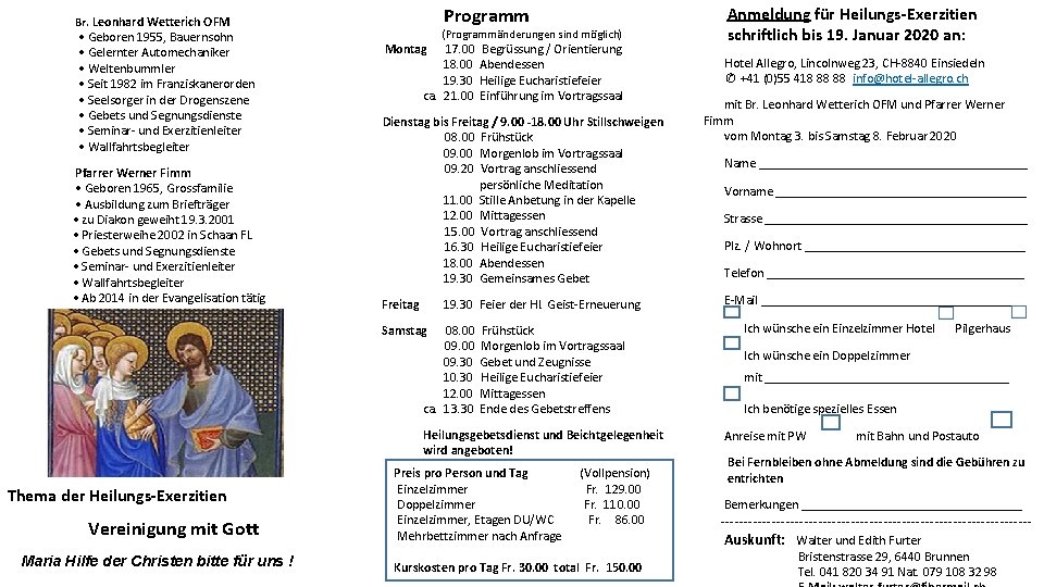 Programm Br. Leonhard Wetterich OFM • Geboren 1955, Bauernsohn • Gelernter Automechaniker • Weltenbummler