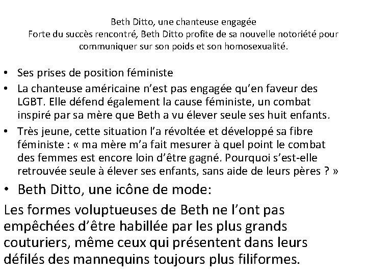 Beth Ditto, une chanteuse engagée Forte du succès rencontré, Beth Ditto profite de sa