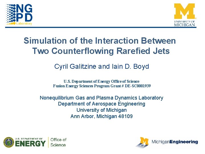 Simulation of the Interaction Between Two Counterflowing Rarefied Jets Cyril Galitzine and Iain D.