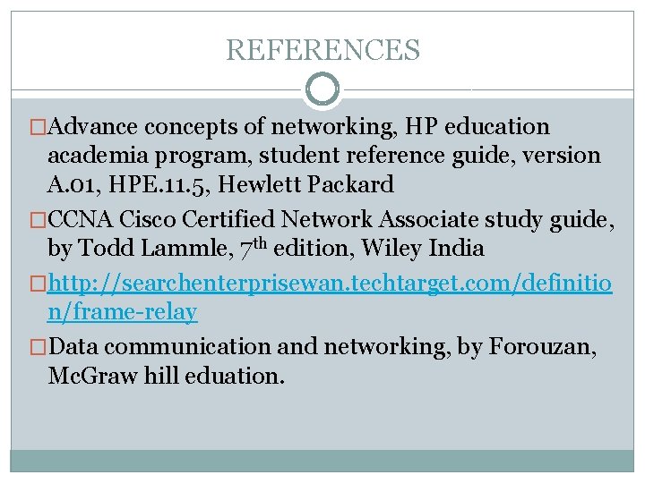 REFERENCES �Advance concepts of networking, HP education academia program, student reference guide, version A.