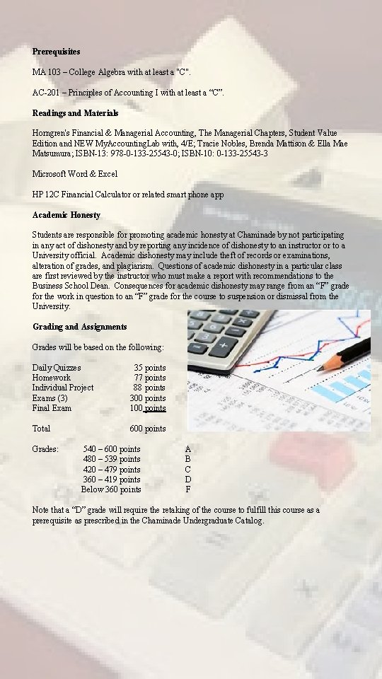 Prerequisites MA 103 – College Algebra with at least a "C". AC-201 – Principles