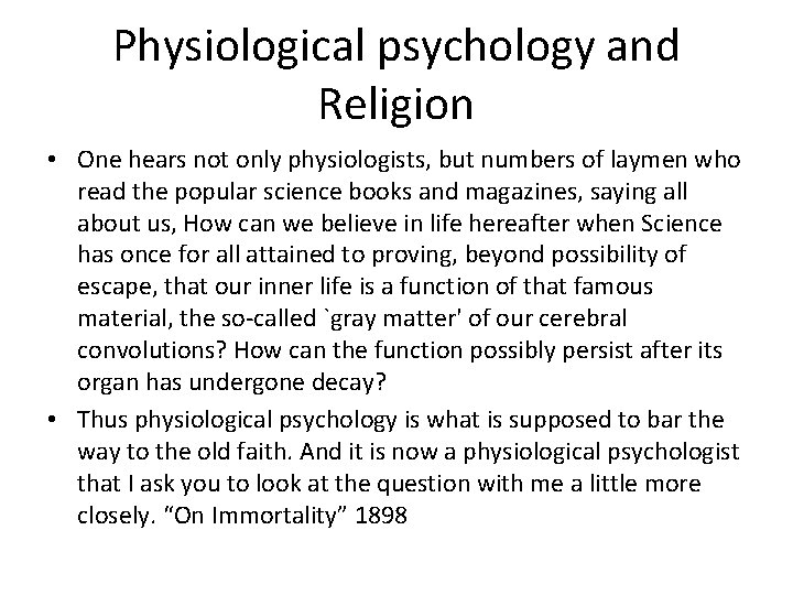 Physiological psychology and Religion • One hears not only physiologists, but numbers of laymen