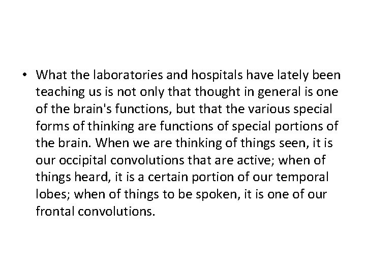  • What the laboratories and hospitals have lately been teaching us is not