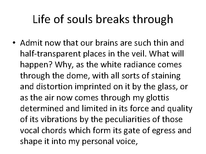 Life of souls breaks through • Admit now that our brains are such thin