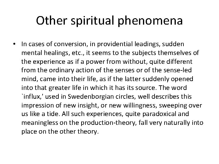 Other spiritual phenomena • In cases of conversion, in providential leadings, sudden mental healings,