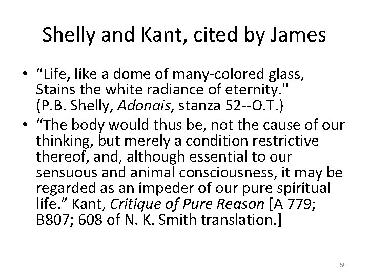 Shelly and Kant, cited by James • “Life, like a dome of many-colored glass,