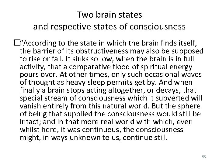 Two brain states and respective states of consciousness �“According to the state in which
